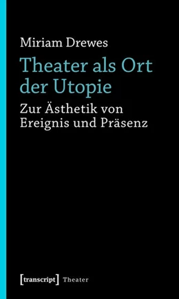 Abbildung von Drewes | Theater als Ort der Utopie | 1. Auflage | 2015 | beck-shop.de