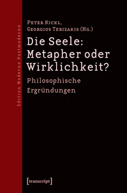 Abbildung von Nickl / Terizakis | Die Seele: Metapher oder Wirklichkeit? | 1. Auflage | 2015 | beck-shop.de