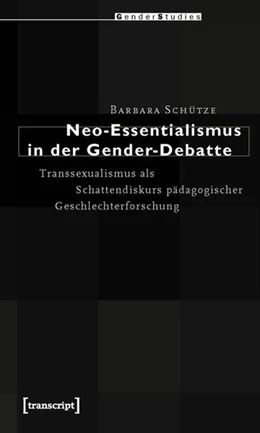 Abbildung von Schütze | Neo-Essentialismus in der Gender-Debatte | 1. Auflage | 2015 | beck-shop.de