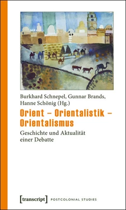 Abbildung von Schnepel / Brands | Orient - Orientalistik - Orientalismus | 1. Auflage | 2015 | beck-shop.de