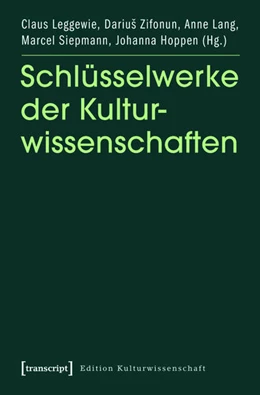 Abbildung von Leggewie / Zifonun | Schlüsselwerke der Kulturwissenschaften | 1. Auflage | 2015 | beck-shop.de