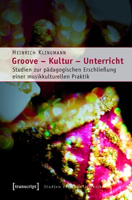 Abbildung von Klingmann | Groove - Kultur - Unterricht | 1. Auflage | 2015 | beck-shop.de