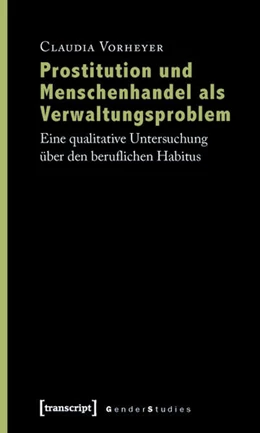 Abbildung von Vorheyer | Prostitution und Menschenhandel als Verwaltungsproblem | 1. Auflage | 2014 | beck-shop.de