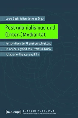 Abbildung von Beck / Osthues | Postkolonialismus und (Inter-)Medialität | 1. Auflage | 2016 | beck-shop.de