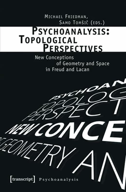 Abbildung von Friedman / Tomsic | Psychoanalysis: Topological Perspectives | 1. Auflage | 2016 | beck-shop.de