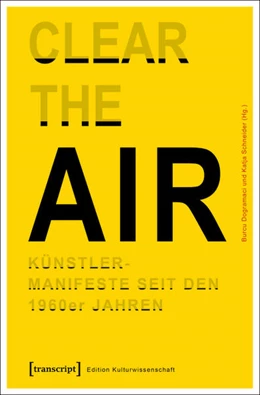 Abbildung von Dogramaci / Schneider | »Clear the Air«. Künstlermanifeste seit den 1960er Jahren | 1. Auflage | 2017 | beck-shop.de