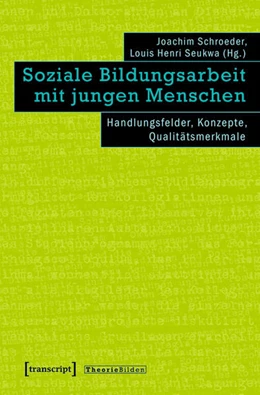 Abbildung von Schroeder / Seukwa | Soziale Bildungsarbeit mit jungen Menschen | 1. Auflage | 2017 | beck-shop.de