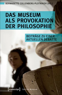 Abbildung von Collenberg-Plotnikov | Das Museum als Provokation der Philosophie | 1. Auflage | 2018 | beck-shop.de