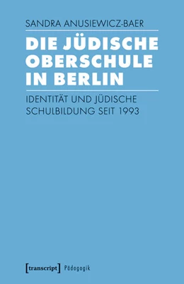 Abbildung von Anusiewicz-Baer | Die Jüdische Oberschule in Berlin | 1. Auflage | 2017 | beck-shop.de