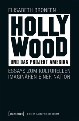Abbildung von Bronfen | Hollywood und das Projekt Amerika | 1. Auflage | 2018 | beck-shop.de