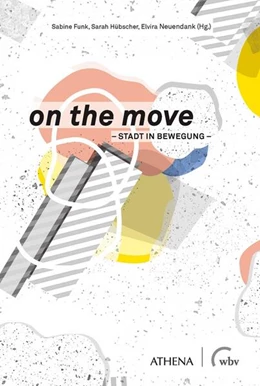 Abbildung von Funk / Hübscher | on the move - Stadt in Bewegung | 1. Auflage | 2021 | beck-shop.de