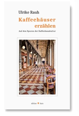 Abbildung von Rauh | Kaffeehäuser erzählen | 1. Auflage | 2021 | beck-shop.de