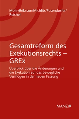 Abbildung von Mohr / Eriksson | Gesamtreform des Exekutionsrechts - GREx | 1. Auflage | 2021 | beck-shop.de