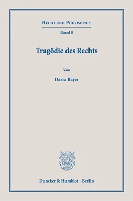 Abbildung von Bayer | Tragödie des Rechts. | 1. Auflage | 2021 | beck-shop.de