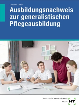 Abbildung von Lorenschat / Preuß | Ausbildungsnachweis zur generalistischen Pflegeausbildung | 1. Auflage | 2021 | beck-shop.de