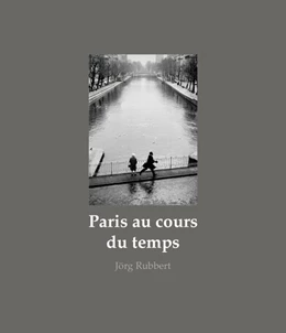 Abbildung von Rubbert | Paris au cours du temps | 1. Auflage | 2021 | beck-shop.de