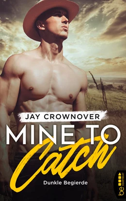 Abbildung von Crownover | Mine to Catch - Dunkle Begierde | 1. Auflage | 2021 | beck-shop.de