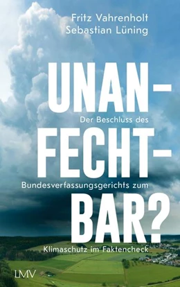 Abbildung von Vahrenholt / Lüning | Unanfechtbar? | 1. Auflage | 2021 | beck-shop.de