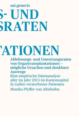 Abbildung von Pfyffer von Altishofen | Ablehnungs- und Umsetzungsraten von Organtransplantationen - mögliche Ursachen und denkbare Auswege | 1. Auflage | 2021 | beck-shop.de