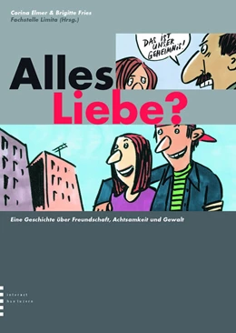 Abbildung von Elmer / Fries | Alles Liebe? Eine Geschichte über Freundschaft, Achtsamkeit und Gewalt | 2. Auflage | 2020 | beck-shop.de