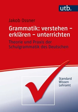 Abbildung von Ossner | Grammatik: verstehen - erklären - unterrichten | 1. Auflage | 2021 | beck-shop.de