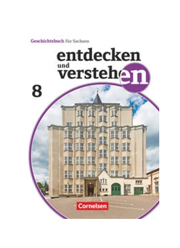 Abbildung von Geißler / Heber | Entdecken und verstehen 8. Schuljahr - Sachsen - Vom Ersten Weltkrieg bis zum Ende des Zweiten Weltkrieges | 1. Auflage | 2022 | beck-shop.de