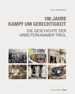 Abbildung von Niederwieser | 100 Jahre Kampf um Gerechtigkeit | 1. Auflage | 2021 | beck-shop.de