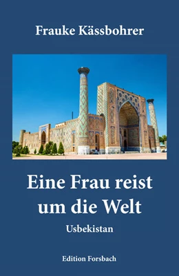 Abbildung von Kässbohrer | Eine Frau reist um die Welt | 1. Auflage | 2021 | beck-shop.de