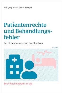 Abbildung von Haack / Böttger | Patientenrechte und Behandlungsfehler | 2. Auflage | 2022 | beck-shop.de