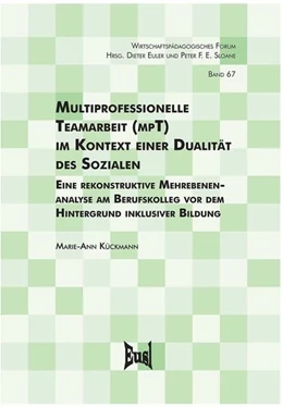 Abbildung von Kückmann | Multiprofessionelle Teamarbeit (mpT) im Kontext einer Dualität des Sozialen | 1. Auflage | 2020 | beck-shop.de