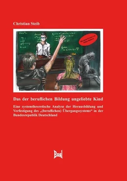 Abbildung von Steib | Das der beruflichen Bildung ungeliebte Kind | 1. Auflage | 2020 | beck-shop.de