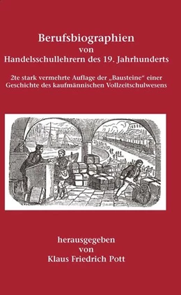 Abbildung von Pott | Berufsbiographien von Handelsschullehrern des 19. Jahrhunderts | 2. Auflage | 2017 | beck-shop.de
