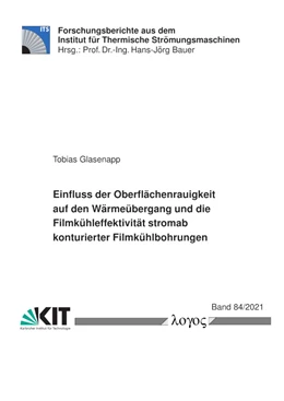 Abbildung von Glasenapp | Einfluss der Oberflächenrauigkeit auf den Wärmeübergang und die Filmkühleffektivität stromab konturierter Filmkühlbohrungen | 1. Auflage | 2021 | beck-shop.de