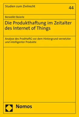 Abbildung von Beierle | Die Produkthaftung im Zeitalter des Internet of Things | 1. Auflage | 2021 | 44 | beck-shop.de