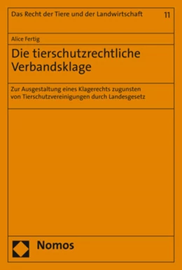 Abbildung von Fertig | Die tierschutzrechtliche Verbandsklage | 1. Auflage | 2021 | 11 | beck-shop.de