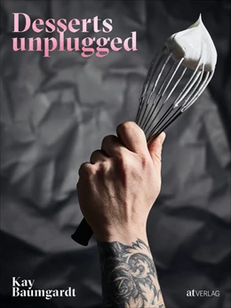 Abbildung von Baumgardt | Desserts unplugged | 1. Auflage | 2021 | beck-shop.de