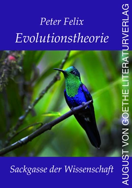 Abbildung von Felix | Evolutionstheorie - Sackgasse der Wissenschaft | 1. Auflage | 2021 | beck-shop.de