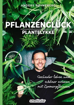 Abbildung von Røyneberg / smarticular Verlag | Pflanzenglück | 1. Auflage | 2021 | beck-shop.de