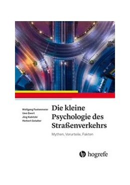 Abbildung von Fastenmeier / Ewert | Die kleine Psychologie des Straßenverkehrs | 1. Auflage | 2021 | beck-shop.de