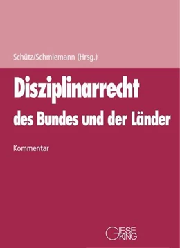 Abbildung von Schütz / Schmiemann (Hrsg.) | Disziplinarrecht des Bundes und der Länder | 4. Auflage | 2024 | beck-shop.de