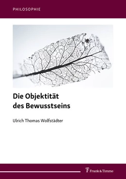 Abbildung von Wolfstädter | Die Objektität des Bewusstseins | 1. Auflage | 2021 | beck-shop.de