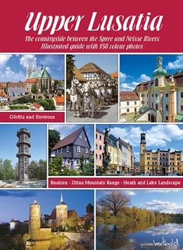 Abbildung von Peter | Die Oberlausitz - Landschaft zwischen Spree und Neiße: Görlitz, Bautzen, Zittauer Gebirge, Heide- und Teichlandschaft - englische Ausgabe | 1. Auflage | 2017 | beck-shop.de