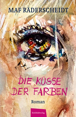 Abbildung von Räderscheidt | Die Küsse der Farben | 1. Auflage | 2023 | beck-shop.de