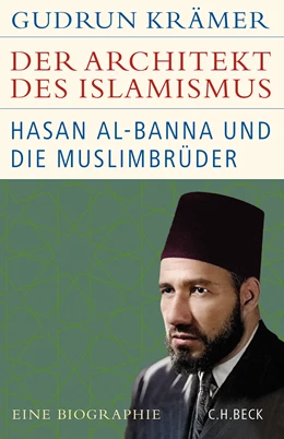 Abbildung von Krämer, Gudrun | Der Architekt des Islamismus | 1. Auflage | 2022 | beck-shop.de