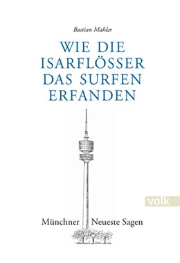 Abbildung von Mahler | Wie die Isarflößer das Surfen erfanden | 1. Auflage | 2021 | beck-shop.de