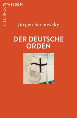 Abbildung von Sarnowsky, Jürgen | Der Deutsche Orden | 3. Auflage | 2022 | 2428 | beck-shop.de