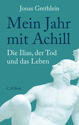 Abbildung von Grethlein, Jonas | Mein Jahr mit Achill | 1. Auflage | 2022 | beck-shop.de