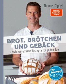 Abbildung von Dippel | Thomas kocht: Brot, Brötchen und Gebäck | 1. Auflage | 2021 | beck-shop.de