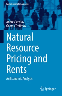 Abbildung von Vavilov / Trofimov | Natural Resource Pricing and Rents | 1. Auflage | 2021 | beck-shop.de