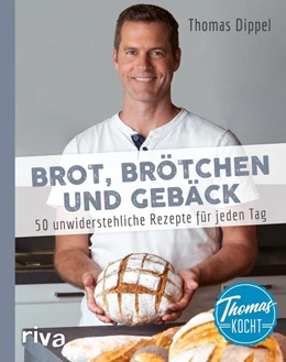 Abbildung von Dippel | Thomas kocht: Brot, Brötchen und Gebäck | 1. Auflage | 2021 | beck-shop.de